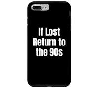 If Lost Return To The 90s Retro Throwback Nostalgia Apparel Carcasa para iPhone 7 Plus/8 Plus