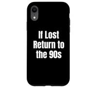 If Lost Return To The 90s Retro Throwback Nostalgia Apparel Carcasa para iPhone XR