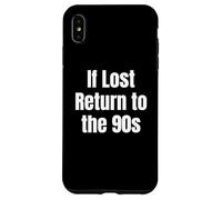 If Lost Return To The 90s Retro Throwback Nostalgia Apparel Carcasa para iPhone XS MAX