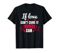 If Love Can't Cure It Nurses Can Funny Nursing Nurse Camiseta gráfica económica