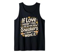 If Love Doesn'T Feel Like Buying Sneakers I'm out - Camiseta sin Mangas