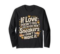 If Love Doesn'T Feel Like Buying Sneakers I'm out - Manga Larga