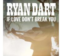 If Love Don’t Break You
