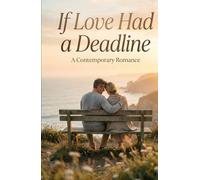 If Love Had a Deadline: A Contemporary Romance