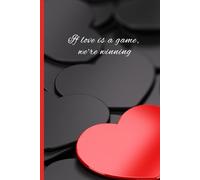 If love is a game, we're winning: Notebook with funny quotes