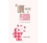 If Love Were A Person: A collection of love poetry
