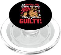 If Loving My German Shepherd Is A Crime Then I Plead Guilty PopSockets PopGrip para MagSafe