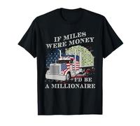 If Miles were Money I'D Be A Millionaire Funny Truck Driver Camiseta