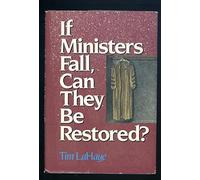 If Ministers Fall, Can They Be Restored? by Tim F. LaHaye (1990-07-03)
