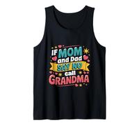 If Mom And Dad Say No Call Grandma Nieto mimado ---- Camiseta sin Mangas