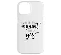 If Mom Says No My Aunt Will Say Yes Sobrina Sobrino La Tía Carcasa para iPhone 14