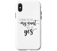 If Mom Says No My Aunt Will Say Yes Sobrina Sobrino La Tía Carcasa para iPhone X/XS