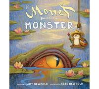 If Monet Painted a Monster: 0 (The Reimagined Masterpiece Series)
