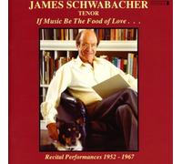If Music Be the Food of Love Recital by James Schwabacher (2002-07-30)