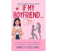 If My Boyfriend...: A Woman's Guide to Understanding Men, Love Languages, and Healthy Relationships (he "If My..." Relationship Series)