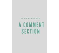 If My Brain Had a Comment Section: A 300-Page Weekly Planner and Blank Lined Journal for Thoughts, Goals & Chaos