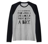 If my Grandma Had Wheels She Would Have Been a Bike Camiseta Manga Raglan