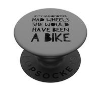 If my Grandma Had Wheels She Would Have Been a Bike PopSockets PopGrip Adhesivo