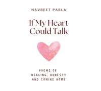 If My Heart Could Talk: Poems of Healing, Honesty and Coming Home