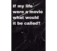 If my life were a movie what would it be called: Fun journal gift to teens and friends