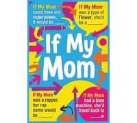 If My Mom: A Heartfelt, Fun, and Unique Fill-In-The-Blank Gift Book for Moms