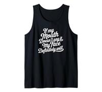 If My Mouth Doesn'T Say It Face Definitivamente Será Divertido Dicho Camiseta sin Mangas