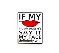 If My Mouth Doesn't Say It My Face Definitely Will - Fun Series - Pin de solapa esmaltado - Insignia chapada para ropa, bolsas y cordones