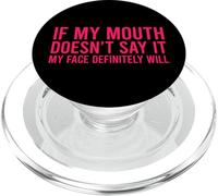 If My Mouth Doesn'T Say It My Face Will PopSockets PopGrip para MagSafe