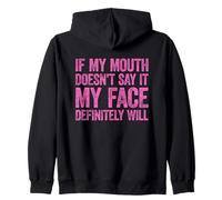 If My Mouth Doesn'T Say It My Face Will Sudadera con Capucha