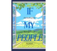 IF MY PEOPLE - ENCOUNTERING GOD, ACCESSING HEAVEN