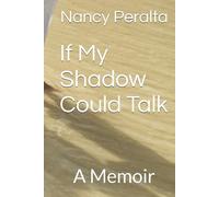 If My Shadow Could Talk: A Memoir
