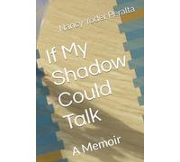 If My Shadow Could Talk: A Memoir