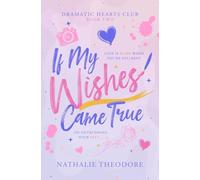 If My Wishes Came True (Dramatic Hearts Club)