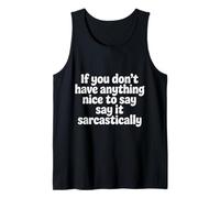 If No Nice Words Say It Sarcastically - Camiseta sin Mangas