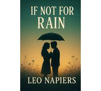 If Not For Rain (The Heartline Collection by Leo Napiers)