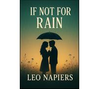 If Not For Rain (The Heartline Collection by Leo Napiers)