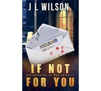 If Not For You: 1 (Adventures in Retirement)