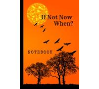 If Not Now. When: Great Inspirational And Motivational Notebook To Write In | Cool Notebook- Journal For Work | Appreciation Gift For Work Team and ... (It's Me, Your Motivation - energized series)