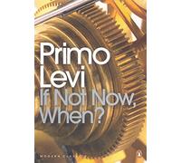 If Not Now, When? (Penguin Modern Classics)