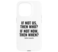 If Not Us Then Who Bold Protestan John Lewis Cita Carcasa para iPhone 15 Pro