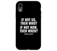 If Not Us Then Who Bold Protestan John Lewis Cita Carcasa para iPhone XR