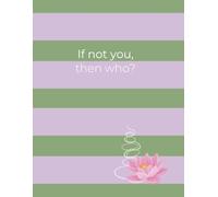 If Not You, Then Who?: A Yoga Mom Aesthetic Notebook for Journaling, Self-Care & Daily Reflection