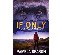 If Only: A Wilderness Suspense Novel (A Sam Westin Mystery)