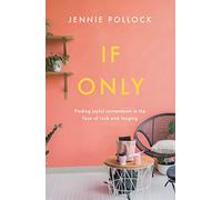 If Only: Finding Contentment in the Face of Lack and Longing