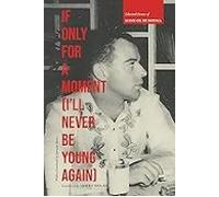 If Only For A Moment (i Ll Never Be Young Again): Selected Poems Of Ja