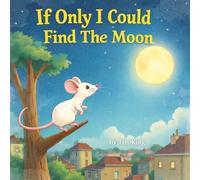 If Only I Could Find The Moon