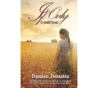 If Only I Could Hear: An inspiring story about a struggle of one's heart finding the true love