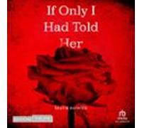 If Only I Had Told Her (audiolibro)