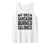 If Only Sarcasm Burned Calories Camiseta sin Mangas