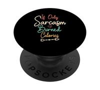 If Only Sarcasm Burned Calories PopSockets PopGrip Adhesivo